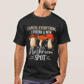 Cancel Everything I Found A New Mushroom St Fora _ Tシャツ (正面)