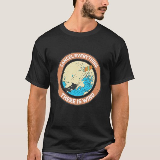 cancel everything there is wind Kite Kitesurfer Tシャツ (正面)