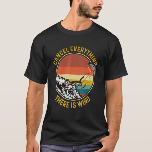 Cancel Everything There Is Wind Kitesurfing Kitesu Tシャツ (正面)