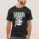 Cancel Student Debt Student Loan Forgiveness Recip Tシャツ (正面)