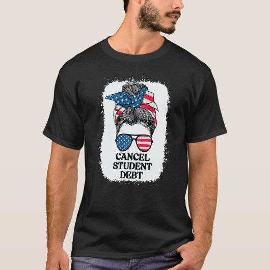 Cancel Student Loan Student Loan Forgiveness Messy Tシャツ (正面)
