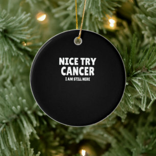 Cancer : Nice Try Cancer セラミックオーナメント
