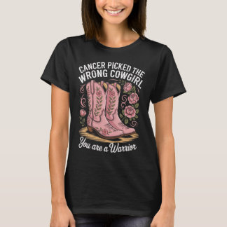Cancer Picked The Wrong Cowgirl You Are A Warrior  Tシャツ