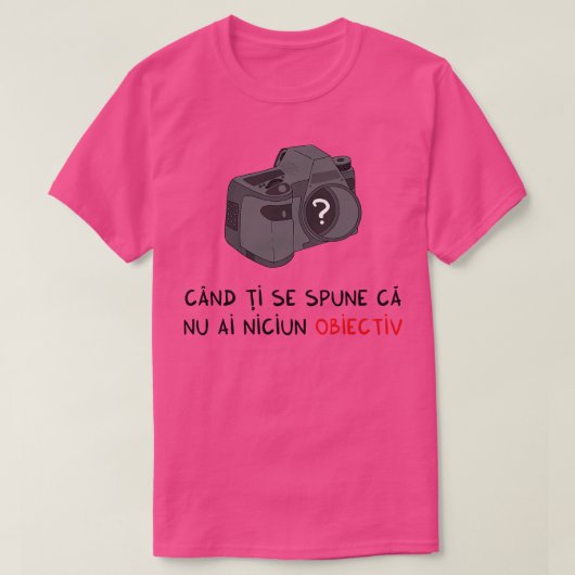 cand ti se spune ca nu ai niciun obiectiv tシャツ (デザイン正面)