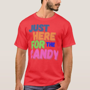 Candyおもしろい Halloween 2022のトリックのためにちょうどここに Tシャツ
