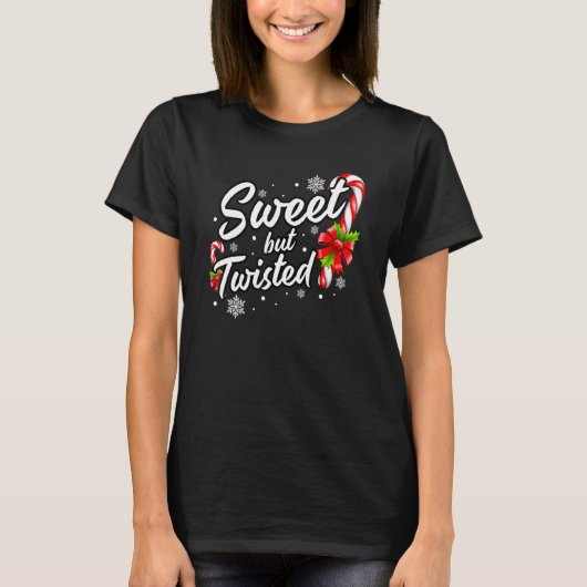 Candy Cane Sweet But Twisted  Christmas Tシャツ (正面)