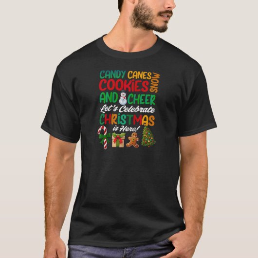 Candy Canes Cookies Snow Cheer Let s Celebrate Chr Tシャツ (正面)