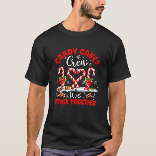 Candy Canes Crew Funny Joke We Stick Xmas Candies  Tシャツ (正面)