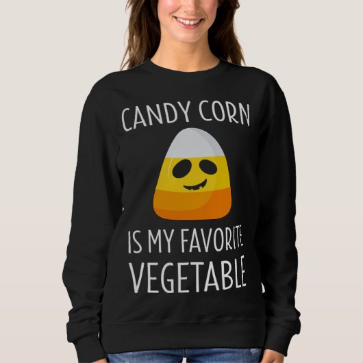 Candy Corn Is My Favorite Vegetable Sarcastic Hall スウェットシャツ (正面)