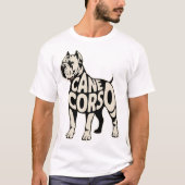 Cane Corso Dog Bold Typography Art Tシャツ (正面)