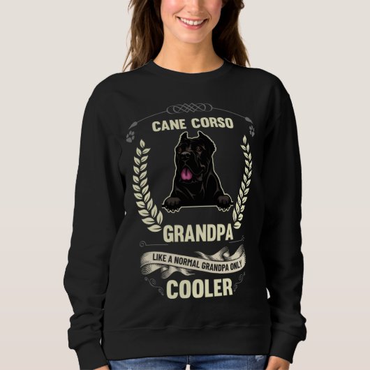 Cane Corso Grandpa Like A Normal Grandpa Only Cool スウェットシャツ (正面)