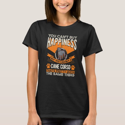 Cane Corso Happiness Italian Mastiff Canse Corso   Tシャツ (正面)