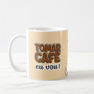 Caneca Tomar Café que vou. Café não Costuma Faiá コーヒーマグカップ