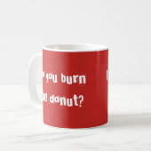 Caneca vermelha "Do you burn the donut" コーヒーマグカップ (正面左)