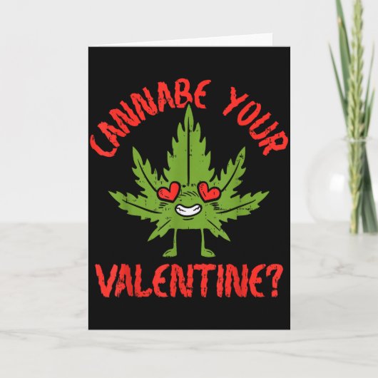 Cannabe Your Valentine ワ weed ストーナー カード (正面)