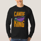 Canoe King Kayaking Canoeing Paddling Kayaker Tシャツ (正面)