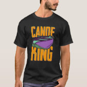 Canoe King Kayaking Canoeing Paddling Kayaker Tシャツ (正面)