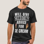Canoeing Advice For Ice Cream Canoe Paddling Canoe Tシャツ (正面)