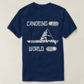 Canoeing On World Off Rowing Canoe  Tシャツ (デザイン正面)