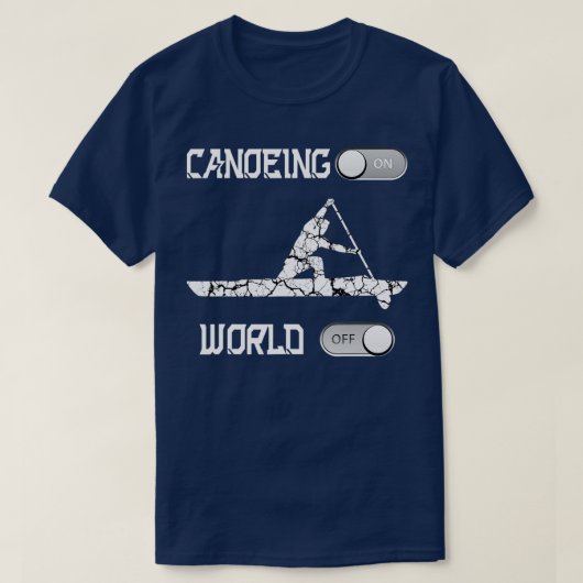 Canoeing On World Off Rowing Canoe  Tシャツ (デザイン正面)