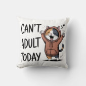 "Can't Adult Today" Funny Cat クッション (正面)