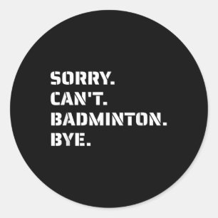 Cant Badminton Bye - Smashing Serving Jumpin ラウンドシール
