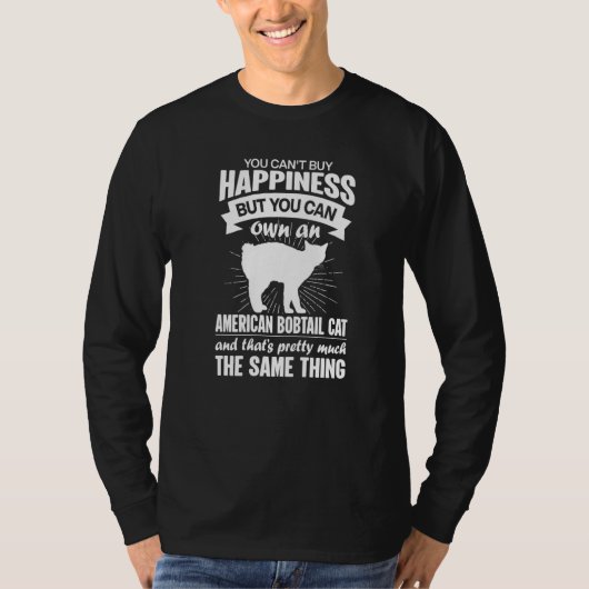Can't Buy Happiness But Can Buy An American Bobtai Tシャツ (正面)