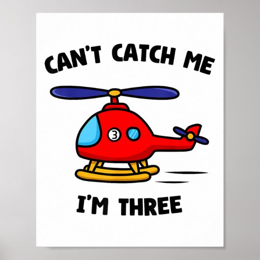 Can't Catch Me I'm Three Birthday 3rd Party Helico ポスター (正面)
