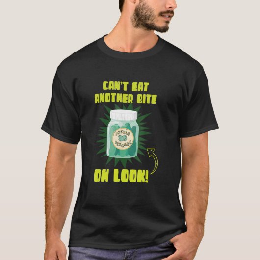 Can't Eat Another Bite Oh Look Cucumber Pickles Tシャツ (正面)