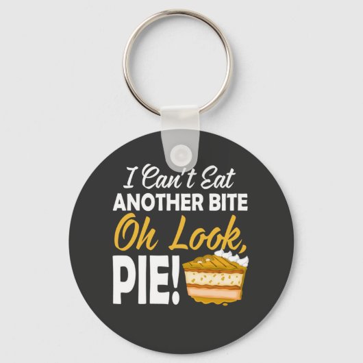 Can't Eat Another Bite Oh Look Pie funny day キーホルダー (正面)