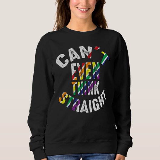 Can't Even Think Straight Funny Gay Lesbian Bisexu スウェットシャツ (正面)