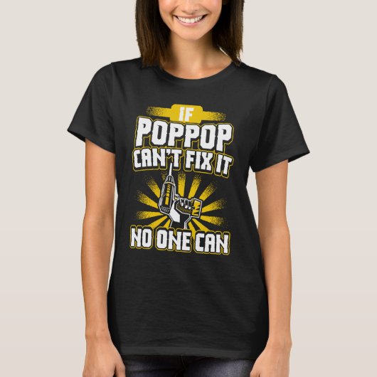 Can't Fix It Poppop for Dad Grandpa Fathers Day P Tシャツ (正面)