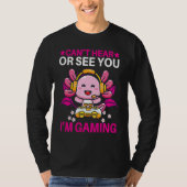 Can't Hear Or See You I'm Gaming VR Gamer Virtual  Tシャツ (正面)