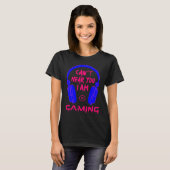 Can't Hear You I Am Gaming Cool Gamer & Video Game Tシャツ (正面フル)