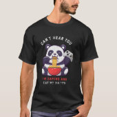 Can'T Hear You I'M Gaming And Eating Ra Panda Game Tシャツ (正面)
