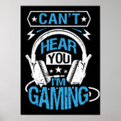 Can't Hear You, I'm Gaming - Funny Gamer ポスター (正面)