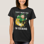 Cant Hear You I'm Gaming Leprechaun St Patricks Da Tシャツ (正面)