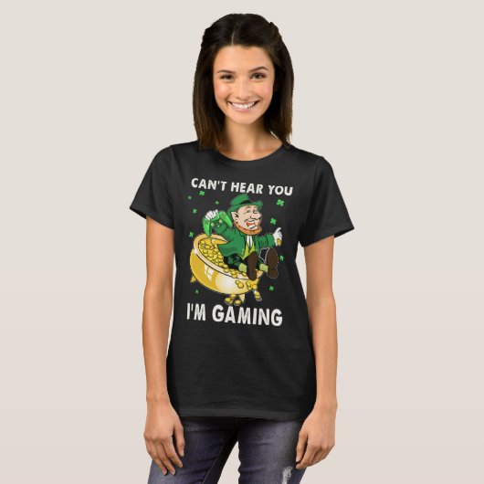 Cant Hear You I'm Gaming Leprechaun St Patricks Da Tシャツ (正面フル)
