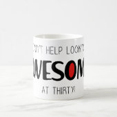 Can't help looking awesome at 30 コーヒーマグカップ (中央)