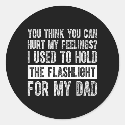 Cant Hurt Feelings Used To Hold Flashlight On Back ラウンドシール (正面)