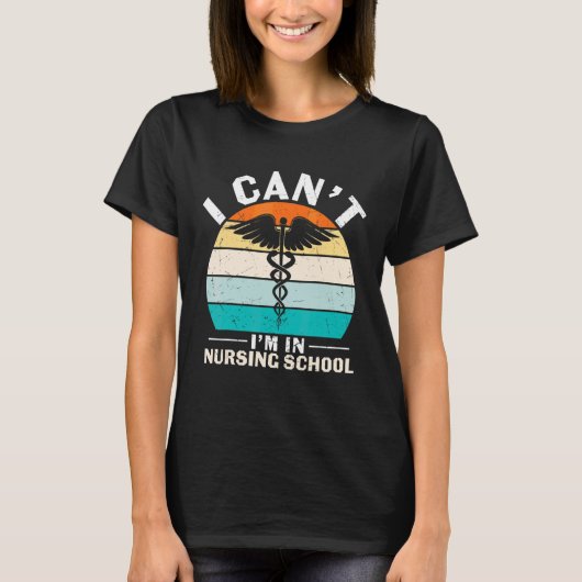 Can't In Nursing School Nurses Week Practitioner W Tシャツ (正面)