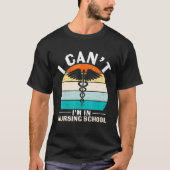 Can't In Nursing School Nurses Week Practitioner W Tシャツ (正面)