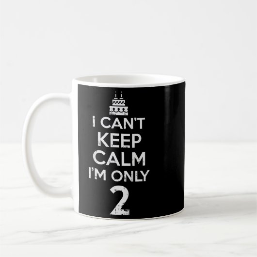 Cant Keep Calm Only 2 Funny Second 2nd Birthday Pa コーヒーマグカップ (左)