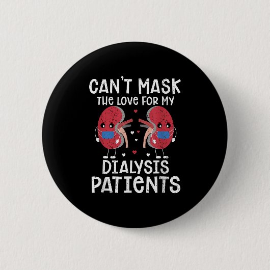 Cant Mask The Love Dialysis Tech  缶バッジ (正面)