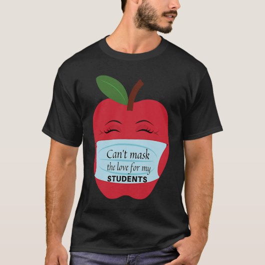 Can't Mask the Love for My Students Tシャツ (正面)
