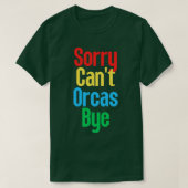 Cant Orcas Bye 21 Tシャツ (デザイン正面)