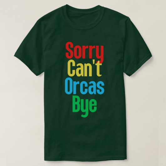 Cant Orcas Bye 21 Tシャツ (デザイン正面)