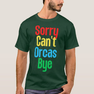 Cant Orcas Bye 21 Tシャツ