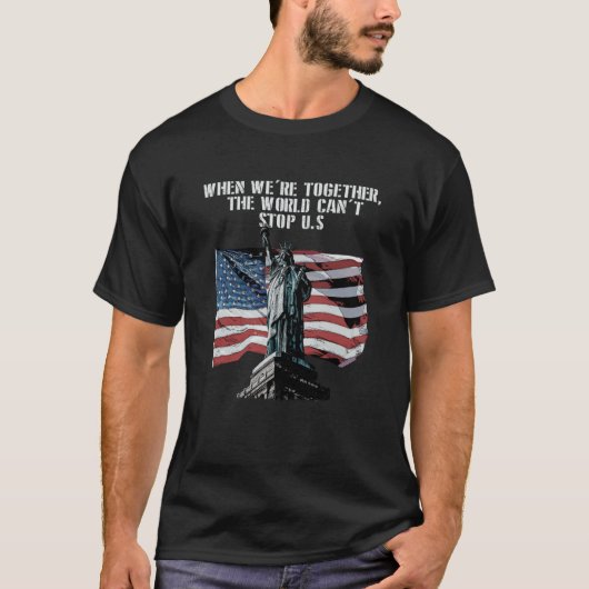 Cant Stop Us When Together Patriotic American Patr Tシャツ (正面)
