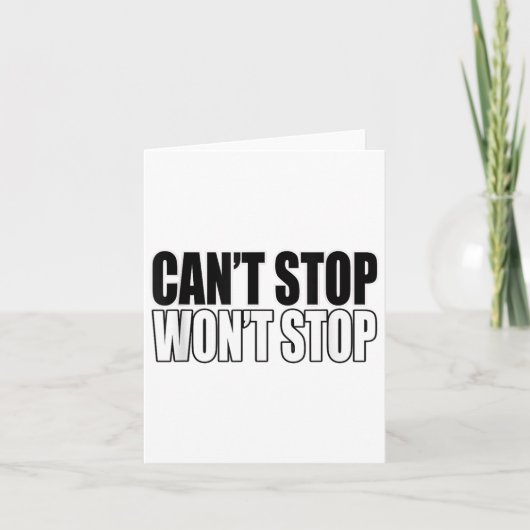 Can't Stop Won't Stop Motivational  カード (正面)